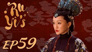 ENG SUB【Ruyis Royal Love in the Palace 如懿传】EP59  Starring Zhou Xun Wallace Huo [upl. by Atikehs]