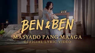 BenampBen  Masyado Pang Maaga Official Lyrics and Chords [upl. by Inad]