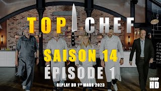 Top Chef  Saison 14 Épisode 1  Replay de l’épisode du 1er mars 2023 HD [upl. by Zenobia212]