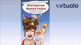 quotNietypowa Matka Polkaquot audiobook Czyta Marta Markowicz [upl. by Critchfield]