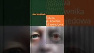 Jozef Mackiewicz Sprawa pułkownika Miasojedowa audiobook pl  czesc 3 [upl. by Ferrick]