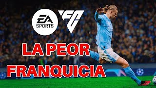 La PEOR FRANQUICIA de la HISTORIA  FIFA  EA FC [upl. by Payson]