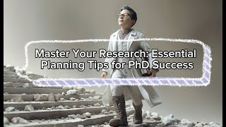 Master Your Research Essential Planning Tips for PhD Success [upl. by Haet379]