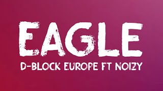 DBlock Europe  Eagle ft Noizy Lyrics [upl. by Aileno]