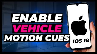 How to Enable Vehicle Motion Cues on iPhone  iOS 18 [upl. by Gowrie]