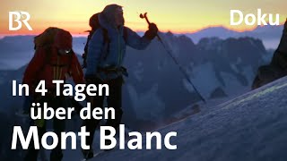 quotTraversée Royalequot Mont Blanc Überschreitung in vier Tagen  BergaufBergab  Doku  Berge  BR [upl. by Bullough]