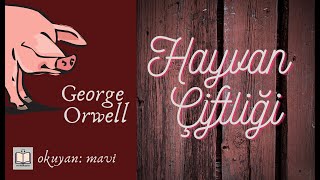 Hayvan Çiftliği  George Orwell Sesli Kitap  Tek Parça [upl. by Fleisher159]