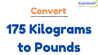 How to Convert 175 Kilograms to Pounds 175kg to lbs [upl. by Acirred]