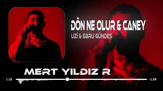 Bıraktığın Gibi Burdayım amp Nerdesin Caney  Uzi amp Ebru Gündeş  Mert Yıldız Remix   Dön Ne Olur [upl. by Tiossem800]