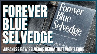 Forever Blue Selvedge Denim That Wont Fade [upl. by Garbers]