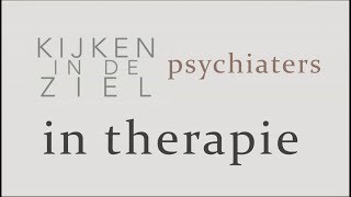 Kijken in de Ziel  Psychiaters 1  In Therapie [upl. by Brouwer]