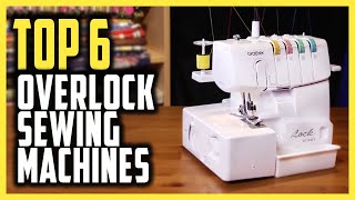 Best Overlock Sewing Machine 2024  Top 6 Overlock Sewing Machines For Crafting Sewing amp More [upl. by Sacks631]