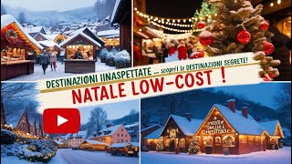 Top Destinazioni Inaspettate per un Natale LowCost da non perdere [upl. by Anidene432]