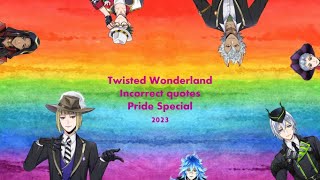 Twisted Wonderland incorrect quotes pride special 2023 [upl. by Burdett339]