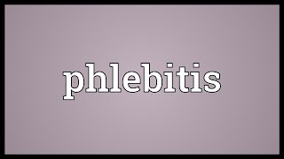 Phlebitis Meaning [upl. by Losyram123]