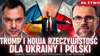 Jacek Bartosiak Trump i nowa rzeczywistość dla Ukrainy i Polski Aleksiej Arestowicz Romanenko [upl. by Krock8]