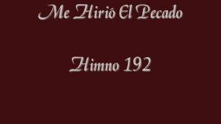 Me Hirió El Pecado Himno 192wmv [upl. by Zosi171]