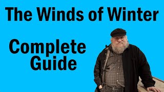 The Complete Guide to The Winds of Winter [upl. by Assener]