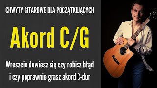 Jak zagrać na gitarze akord CG i jak prawidłowo grać Cdur  CHWYTY GITAROWE  JakZagracpl [upl. by Hizar193]