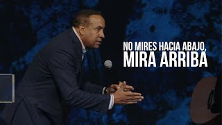 No Mires Hacia Abajo Mira Arriba  Pastor Juan Carlos Harrigan Mensaje Completo [upl. by Ylrae]