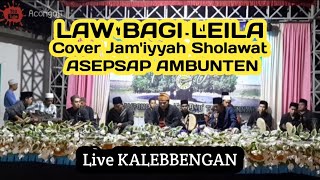 LAW BAGI LEILA‼️COVER JAMIYYAH SHOLAWAT ASEPSAP AMBUNTEN [upl. by Polivy]