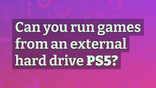 Can you run games from an external hard drive PS5 [upl. by Inaffyt505]