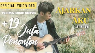 AJARKAN AKU  ARVIAN DWI OFFICIAL LYRIC VIDEO [upl. by Abigale]