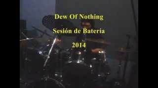 Dew Of Nothing  Drums session  New Album 2014 [upl. by Twum]