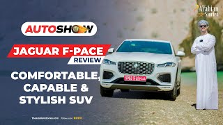 Jaguar FPace review Comfortable capable amp stylish SUV  AutoShow  The Arabian Stories [upl. by Ardnuat]