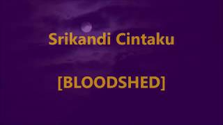 BLOODSHED  Srikandi Cintaku  Lirik  Lyrics On Screen [upl. by Varian]