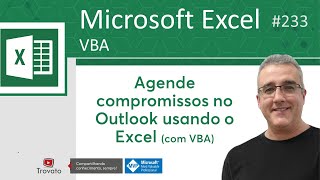 233  Excel VBA  Agende compromissos no Outlook usando o Excel [upl. by Eislel]