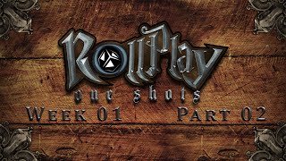 RollPlay One Shots  The West Marches Week 1 Part 2 [upl. by Gianna]