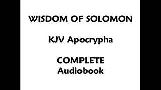 WISDOM of SOLOMON KJV COMPLETE Audiobook [upl. by Silirama]