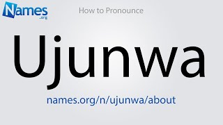 How to Pronounce Ujunwa [upl. by Norit958]