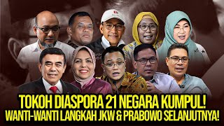 TOKOH DIASPORA 21 NEGARA KUMPUL WANTIWANTI LANGKAH JKW amp PRABOWO SELANJUTNYA [upl. by Odlareg]