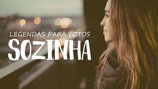 Legendas para Fotos Sozinha [upl. by Llerrej]