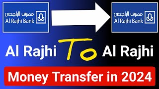 Al Rajhi To Al Rajhi Bank Money Transfer in 2024 [upl. by Akiv]