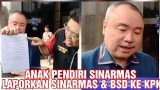 Freddy Widjaja Anak Pendiri Sinarmas Eka Tjipta Widjaja Laporkan Sinarmas dan BSD Ke KPK [upl. by Perry726]