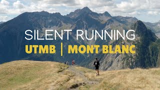 Silent Running the UltraTrail du Mont Blanc  UTMB CCC 100km [upl. by Regdirb]