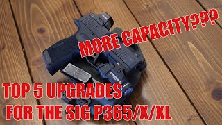 TOP 5 UPGRADES FOR THE SIG P365XXL [upl. by Hakeem]