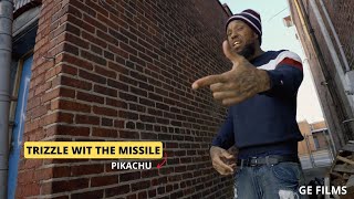 TRIZZLE WIT THE MISSILE  PIKACHUOFFICIAL VIDEO [upl. by Ecyoj]