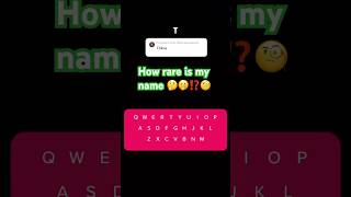 How rare is my name test tnames rarename common shortsfeed ytshorts shorts commonnames fyp [upl. by Aserehc430]