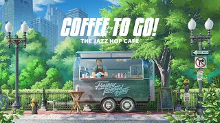 coffee to go ☕ jazzy lofi beats [upl. by Alexandr297]