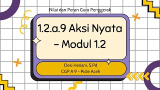 12a9 Aksi Nyata Modul 12  Nilai dan Peran Guru Penggerak [upl. by Asiluy938]