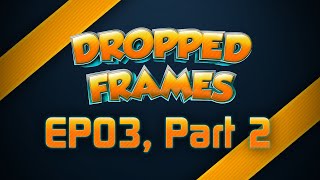 Dropped Frames EP03 Part 2  Sponsored Streams  User Questions [upl. by Kinimod]