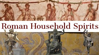 Roman Household Spirits  Roman Myths Roman Household Gods Ancient Roman Religion [upl. by Ahcsap]