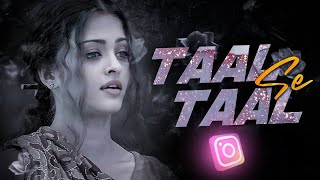 Taal se Taal Mila  Trending Remix  Instagram viral [upl. by Aliek]