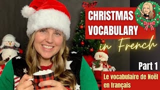 Learn the French Christmas Vocabulary with Karine  Le vocabulaire de Noël Part 1 [upl. by Pitzer838]