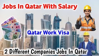 Qatar Work Visa Requirements  2 Different Companies Jobs In Qatar  Jobs In Qatar With Salary [upl. by Manno941]