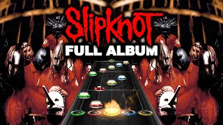 SLIPKNOT  CLONE HERO FULL ALBUM CHART PREVIEW 1999 [upl. by Adna]